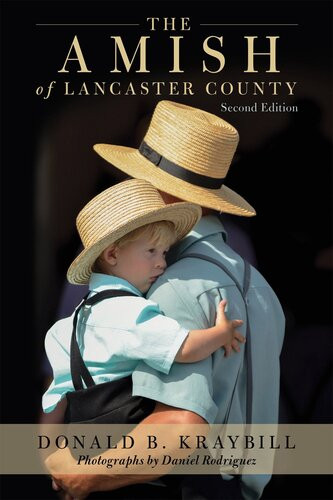 The Amish Of Lancaster County Donald B Kraybill