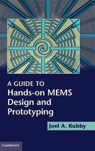 A Guide To Handson Mems Design And Prototyping Joel A Kubby