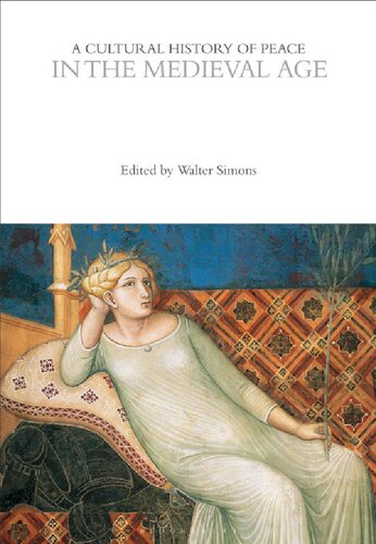 A Cultural History Of Peace In The Medieval Age Walter Simons