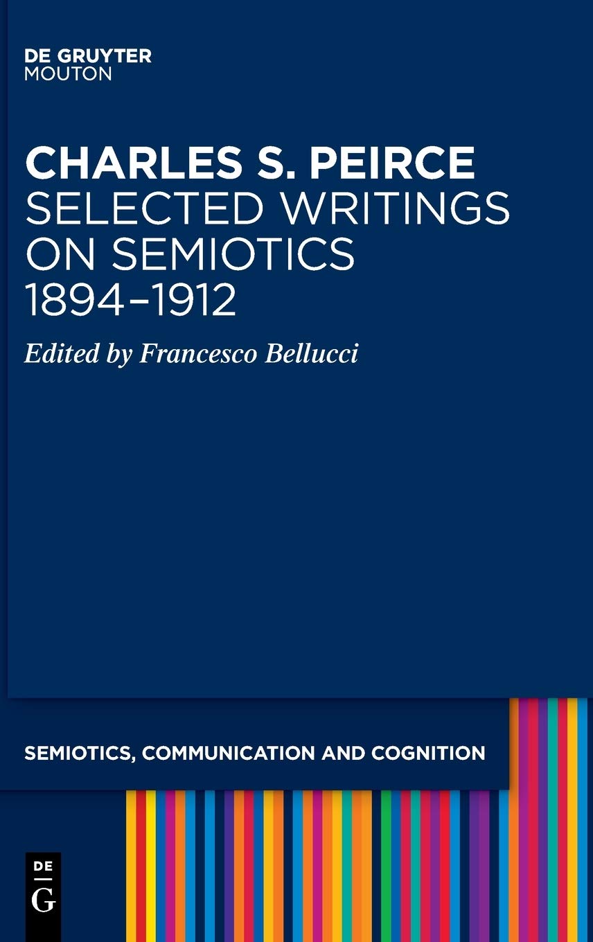 Charles S Peirce Selected Writings On Semiotics 18941912 Francesco Bellucci