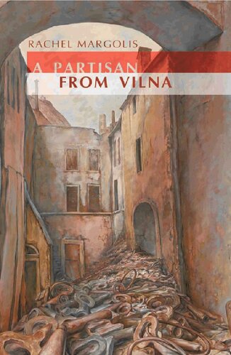 A Partisan From Vilna Rachel Margolis Transl By F Jackson Piotrow