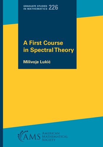 A First Course In Spectral Theory 1st Edition Milivoje Luki