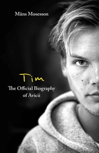 Tim The Official Biography Of Avicii Mns Mosesson