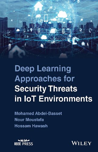 Deep Learning Approaches For Security Threats In Iot Environments Mohamed Abdelbasset