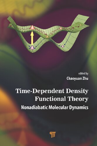 Timedependent Density Functional Theory Nonadiabatic Molecular Dynamics Chaoyuan Zhu