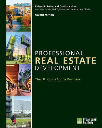 Professional Real Estate Development The Uli Guide To The Business 4th Edition Richard B Peiser Phd