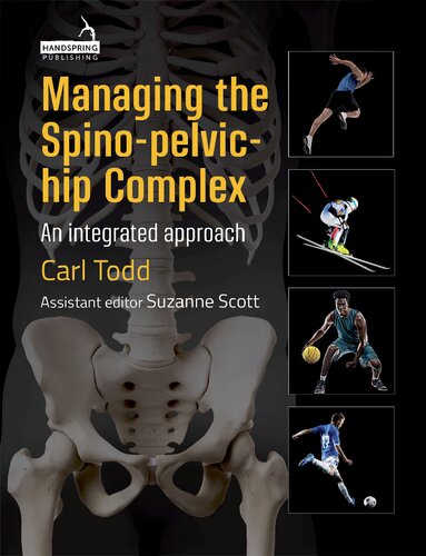 Managing The Spinopelvichip Complex An Integrated Approach Carl Todd