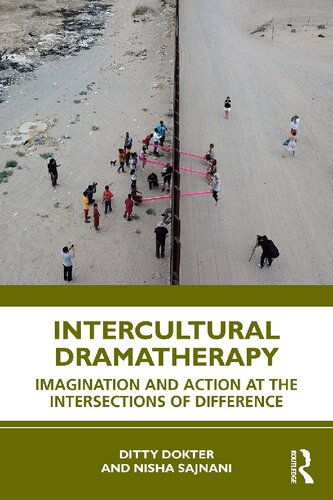 Intercultural Dramatherapy Imagination And Action At The Intersections Of Difference Ditty Dokter