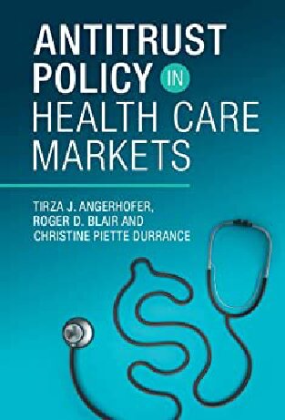 Antitrust Policy In Health Care Markets Roger D Blair Christine Piette Durrance