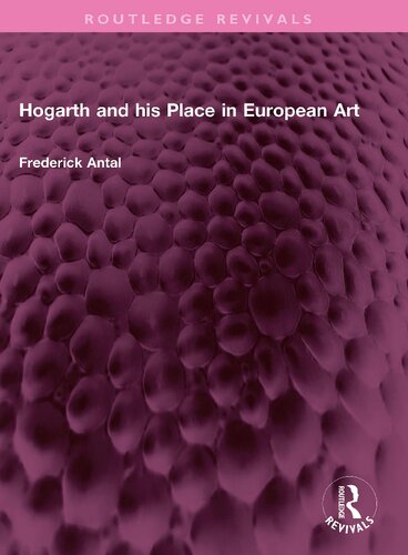 Hogarth And His Place In European Art Frederick Antal