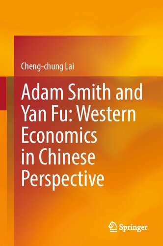 Adam Smith And Yan Fu Western Economics In Chinese Perspective Chengchung Lai