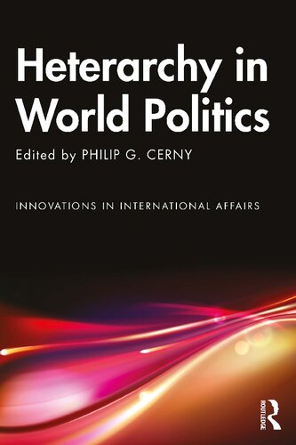 Heterarchy In World Politics Innovations In International Affairs Philip G Cerny