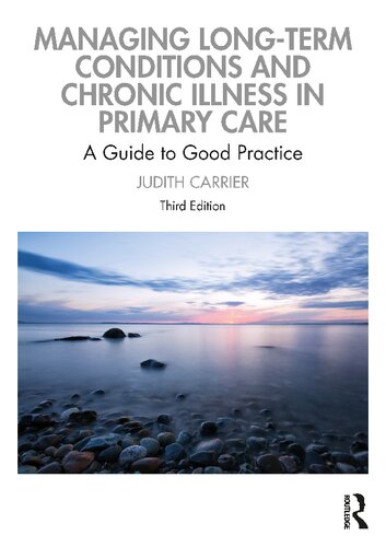 Managing Longterm Conditions And Chronic Illness In Primary Care 3rd Edition Judith Carrier