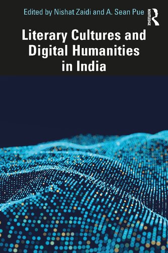 Literary Cultures And Digital Humanities In India Nishat Zaidi