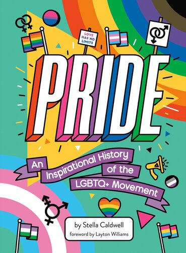 Pride An Inspirational History Of The Lgbtq Movement Stella Caldwell