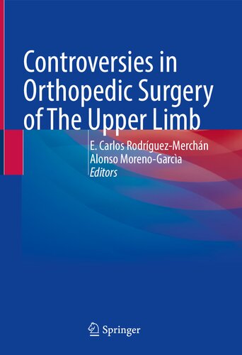 Controversies In Orthopedic Surgery Of The Upper Limb E Carlos Rodrguezmerchn