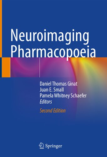 Neuroimaging Pharmacopoeia 2nd Edition Daniel Thomas Ginat Juan E Small