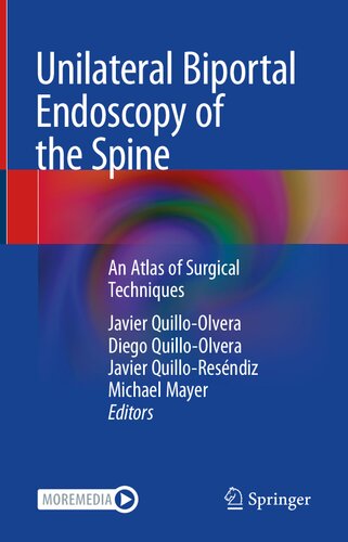 Unilateral Biportal Endoscopy Of The Spine An Atlas Of Surgical Techniques Javier Quilloolvera