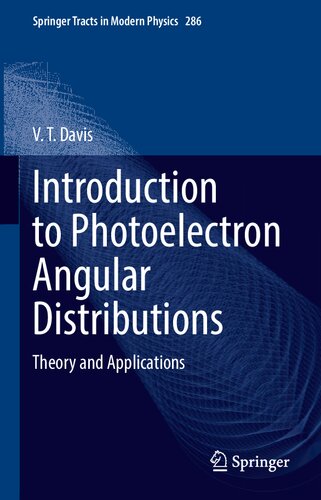 Introduction To Photoelectron Angular Distributions Theory And Applications V T Davis