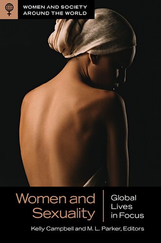 Women And Sexuality Global Lives In Focus Kelly Campbell M L Parker