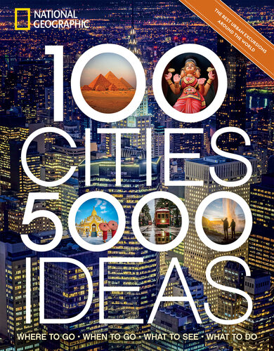 100 Cities 5000 Ideas Where To Go When To Go What To See What To Do Joe Yogerst