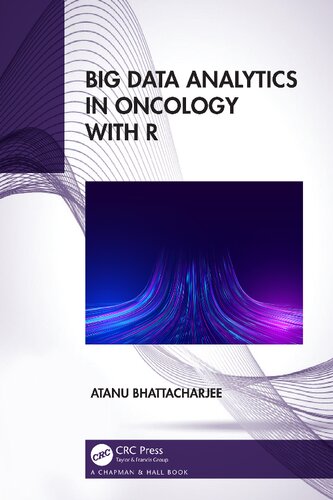 Big Data Analytics In Oncology With R Atanu Bhattacharjee