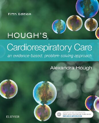 Cardiorespiratory Care An Evidencebased Problem Solving Approach 5th Edition Hough