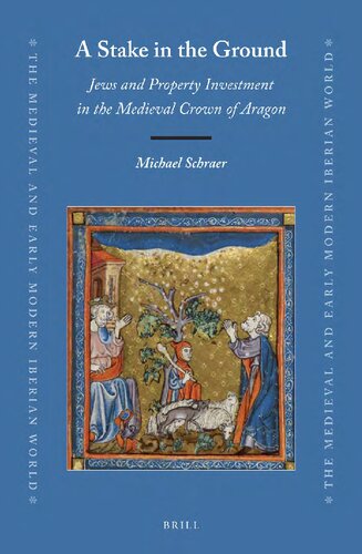 A Stake In The Ground Jews And Property Investment In The Medieval Crown Of Aragon Michael Schraer