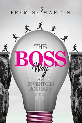 The Boss Way An Inventors Journey Premise Martin