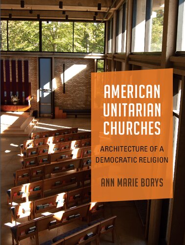 American Unitarian Churches Architecture Of A Democratic Religion Ann Marie Borys