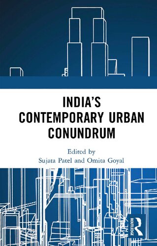 Indias Contemporary Urban Conundrum 1st Edition Sujata Patel Editor