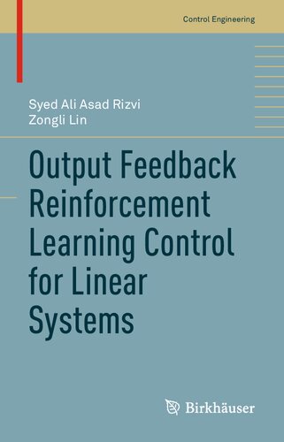 Output Feedback Reinforcement Learning Control For Linear Systems Syed Ali Asad Rizvi