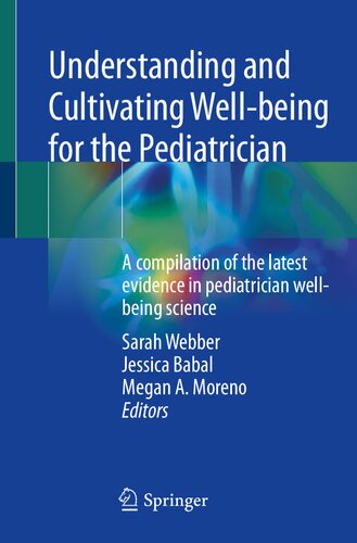 Understanding And Cultivating Wellbeing For The Pediatrician A Compilation Of The Latest Evidence In Pediatrician Wellbeing Science Sarah Webber
