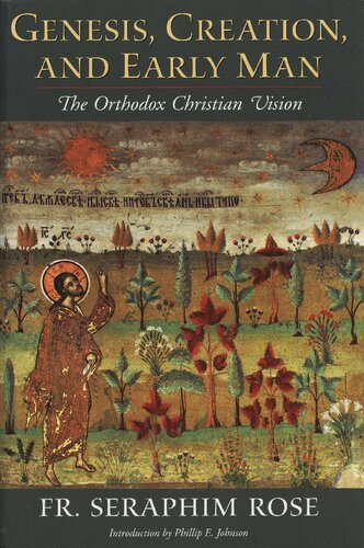 Genesis Creation And Early Man The Orthodox Christian Vision Second Edition Seraphim Rose