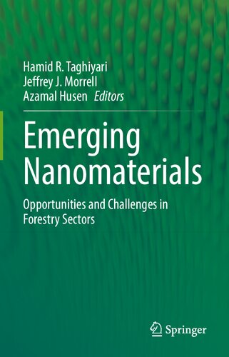 Emerging Nanomaterials Opportunities And Challenges In Forestry Sectors Hamid R Taghiyari