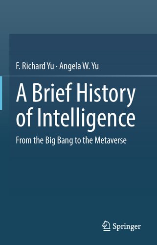 A Brief History Of Intelligence From The Big Bang To The Metaverse F Richard Yu