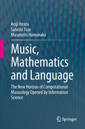 Music Mathematics And Language The New Horizon Of Computational Musicology Opened By Information Science Keiji Hirata
