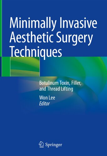 Minimally Invasive Aesthetic Surgery Techniques Botulinum Toxin Filler And Thread Lifting Won Lee