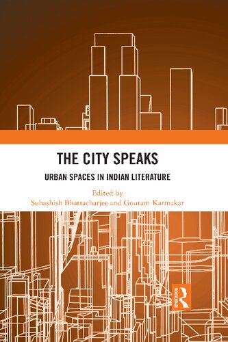 The City Speaks Urban Spaces In Indian Literature Subashish Bhattacharjee Goutam Karmakar