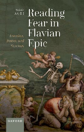 Reading Fear In Flavian Epic Emotion Power And Stoicism Dalida Agri