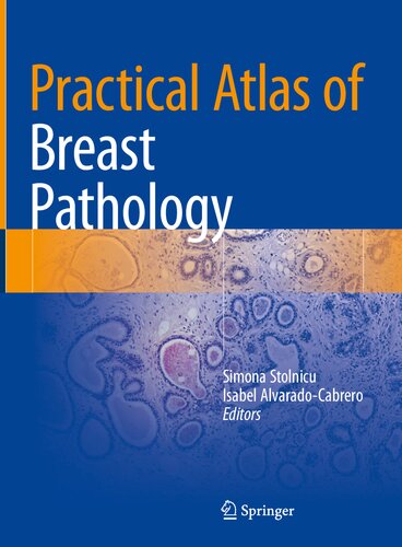 Practical Atlas Of Breast Pathology Simona Stolnicu Isabel Alvaradocabrero