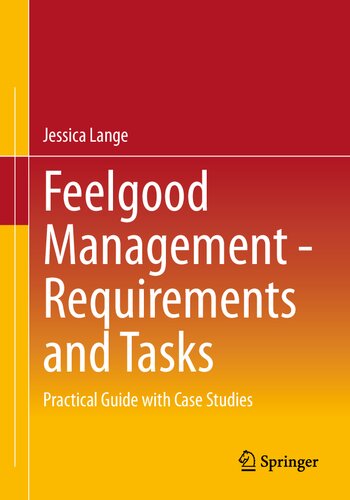 Feelgood Management Requirements And Tasks Practical Guide With Case Studies Jessica Lange