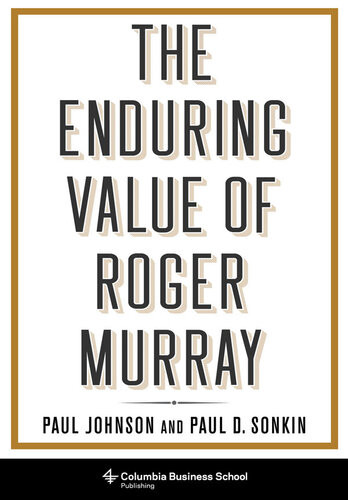The Enduring Value Of Roger Murray Professor Paul Johnson Paul Sonkin