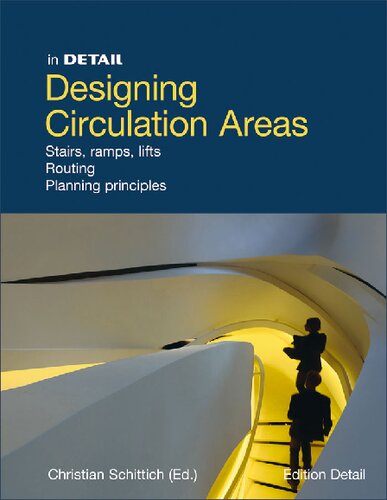 In Detail Designing Circulation Areas Stairs Ramps Lifts Routing Planning Principals Christian Schittich