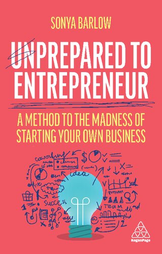 Unprepared To Entrepreneur A Method To The Madness Of Starting Your Own Business 1st Edition Sonya Barlow