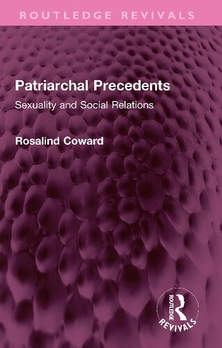 Patriarchal Precedents Sexuality And Social Relations Rosalind Coward