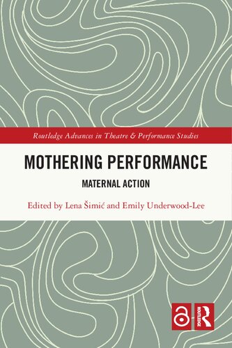 Mothering Performance Maternal Action Lena Imi Emily Underwoodlee
