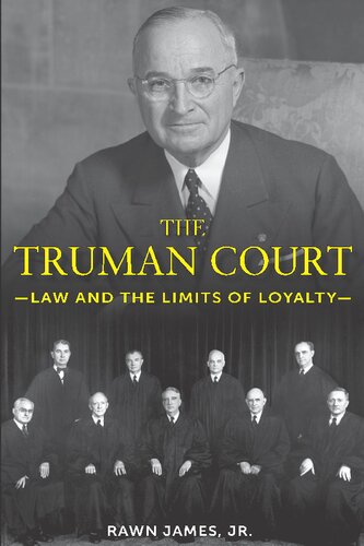 The Truman Court Law And The Limits Of Loyalty Rawn James Jr