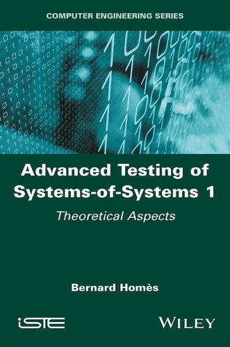 Advanced Testing Of Systemsofsystems Volume 1 Theoretical Aspects 1st Edition Bernard Homes
