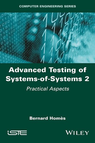 Advanced Testing Of Systemsofsystems Volume 2 Practical Aspects 1st Edition Bernard Homes